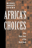 Africa's Choices: After Thirty Years Of The World Bank