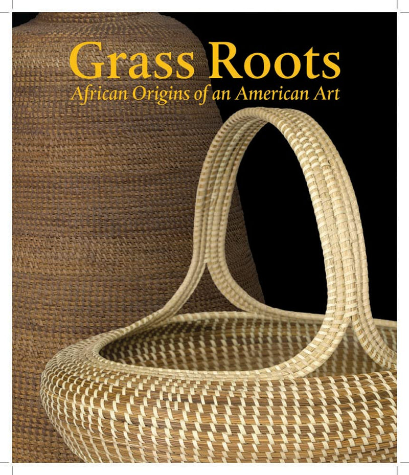 Grass Roots : African Origins of an American Art