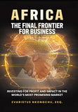 Africa, the Final Frontier for Business: Investing for Profit and Impact in the World's Most Promising Market
