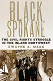 Black Spokane: The Civil Rights Struggle in the Inland Northwestvolume 8