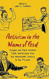 Activism in the Name of God: Religion and Black Feminist Public Intellectuals from the Nineteenth Century to the Present (Hardback) (Hardback)