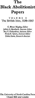 The Black Abolitionist Papers: Vol. I: The British Isles, 1830-1865