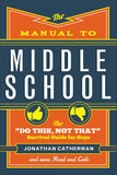 Manual to Middle School : Do This, Not That Survival Guide for Guy