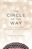 Circle of the Way : a Concise History of Zen from the Buddha to the Modern World