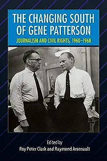 The Changing South of Gene Patterson: Journalism and Civil Rights, 1960-1968