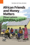 African Friends and Money Matters: Observations from Africa, Second Edition Revised (Revised)