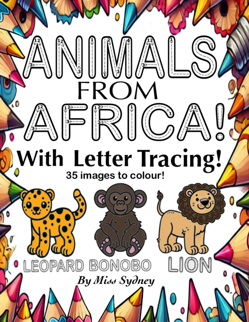 Animals From Africa!: With Letter Tracing! 35 images to colour!