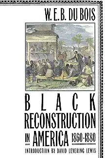 Black Reconstruction in America 1860-1880