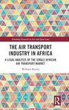 The Air Transport Industry in Africa: A Legal Analysis of the Single African Air Transport Market