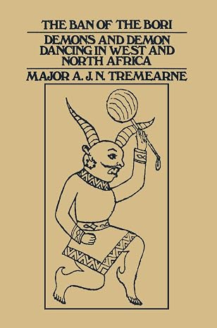 Ban of the Bori: Demons and Demon-Dancing in West and North Africa
