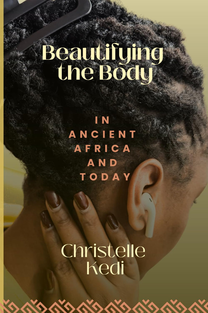 Beautifying the Body in Ancient Africa and Today