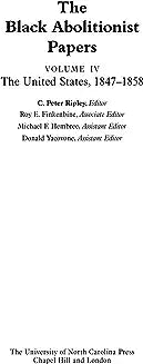 The Black Abolitionist Papers: Vol. IV: The United States, 1847-1858