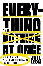 Everything and Nothing at Once: A Black Man's Reimagined Soundtrack for the Future