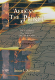 The African Prince: How to Get Power, Hold on to It, and (MIS-) Use It in Africa