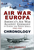 Air War Europa Chronology: America's Air War Against Germany In Europe and North Africa 1942-1945