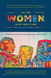 All the Women in My Family Sing: Women Write the World: Essays on Equality, Justice, and Freedom