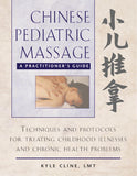 Chinese Pediatric Massage : A Practitioner's Guide : Techniques and Protocols