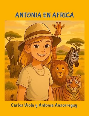 Antonia en Africa: Un viaje magico por el corazon de la sabana africana