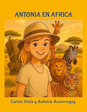 Antonia en Africa: Un viaje magico por el corazon de la sabana africana