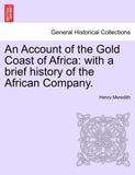 An Account of the Gold Coast of Africa: With a Brief History of the African Company.