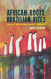 African Roots, Brazilian Rites: Cultural and National Identity in Brazil (2012)