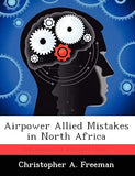 Airpower Allied Mistakes in North Africa
