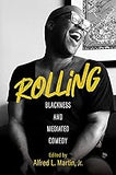 Rolling: Blackness and Mediated Comedy