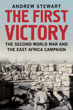 First Victory : the Second World War and the East Africa Campaign