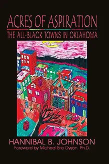 Acres of Aspiration: The All-Black Towns of Oklahoma