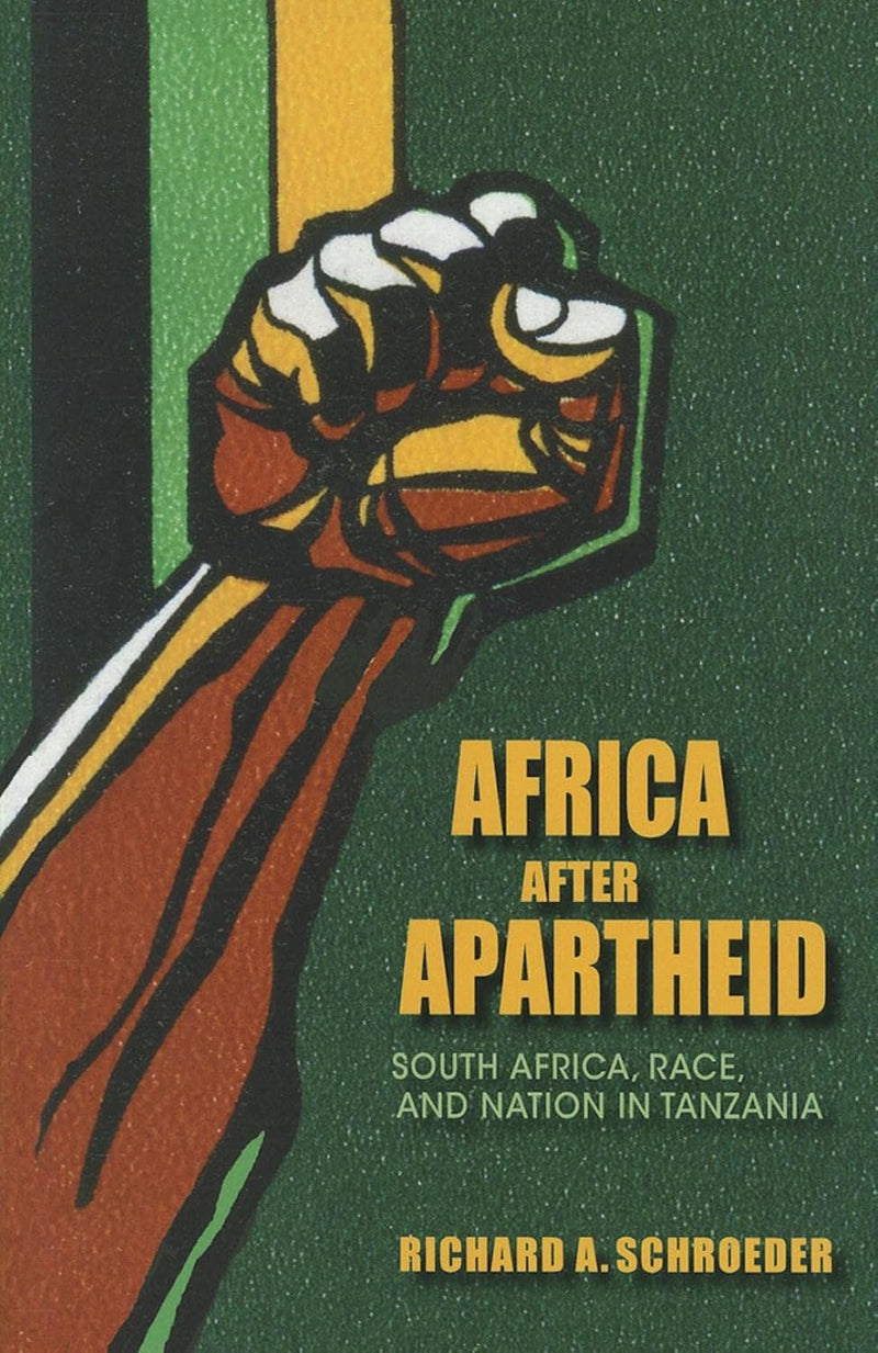 Africa after Apartheid: South Africa, Race, and Nation in Tanzania