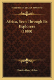 Africa, Seen Through Its Explorers (1880)