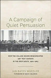 A Campaign of Quiet Persuasion: How the College Board Desegregated Sat(r) Test Centers in the Deep South, 1960-1965