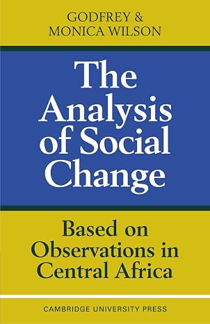 The Analysis of Social Change: Based on Observations in Central Africa (Revised)