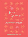 Girl Time : A Shared Activity Book for Girls and Their Moms to Con