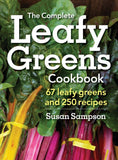 Complete Leafy Greens Cookbook : 67 Leafy Greens and 250 Recipes