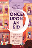 Once Upon an Eid: Stories of Hope and Joy by 15 Muslim Voices