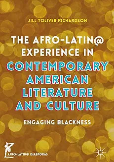 The Afro-Latin@ Experience in Contemporary American Literature and Culture: Engaging Blackness (Softcover Reprint of the Original 1st 2016)