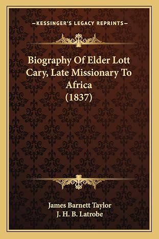 Biography Of Elder Lott Cary, Late Missionary To Africa (1837)
