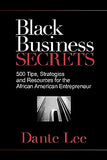 Black Business Secrets: 500 Tips, Strategies, and Resources for the African American Entrepreneur