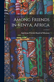 Among Friends in Kenya, Africa