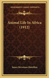 Animal Life In Africa (1912)