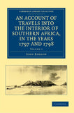 An Account of Travels into the Interior of Southern Africa, in the Years 1797 and 1798 - Volume 1