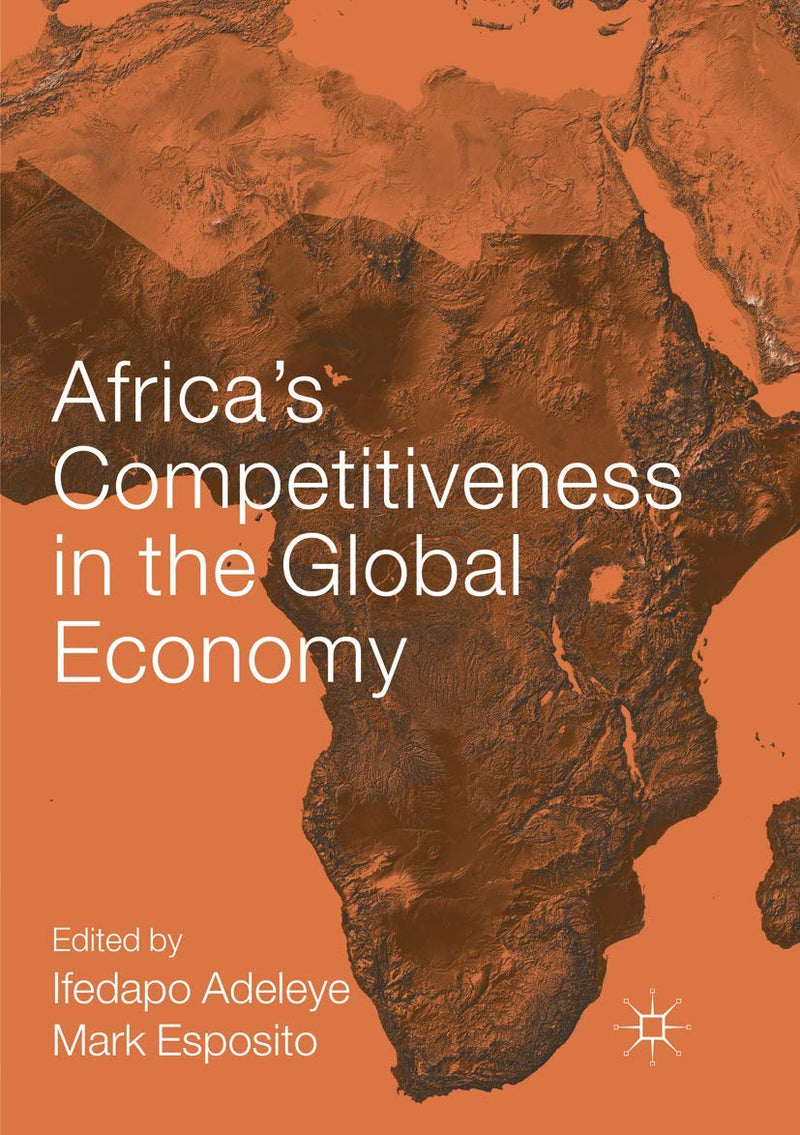 Africa's Competitiveness in the Global Economy (Softcover Reprint of the Original 1st 2018)