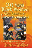 101 Ways Black Women Can Learn To Love Themselves