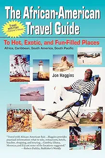 The African-American Travel Guide: To Hot, Exotic, and Fun-Filled Places