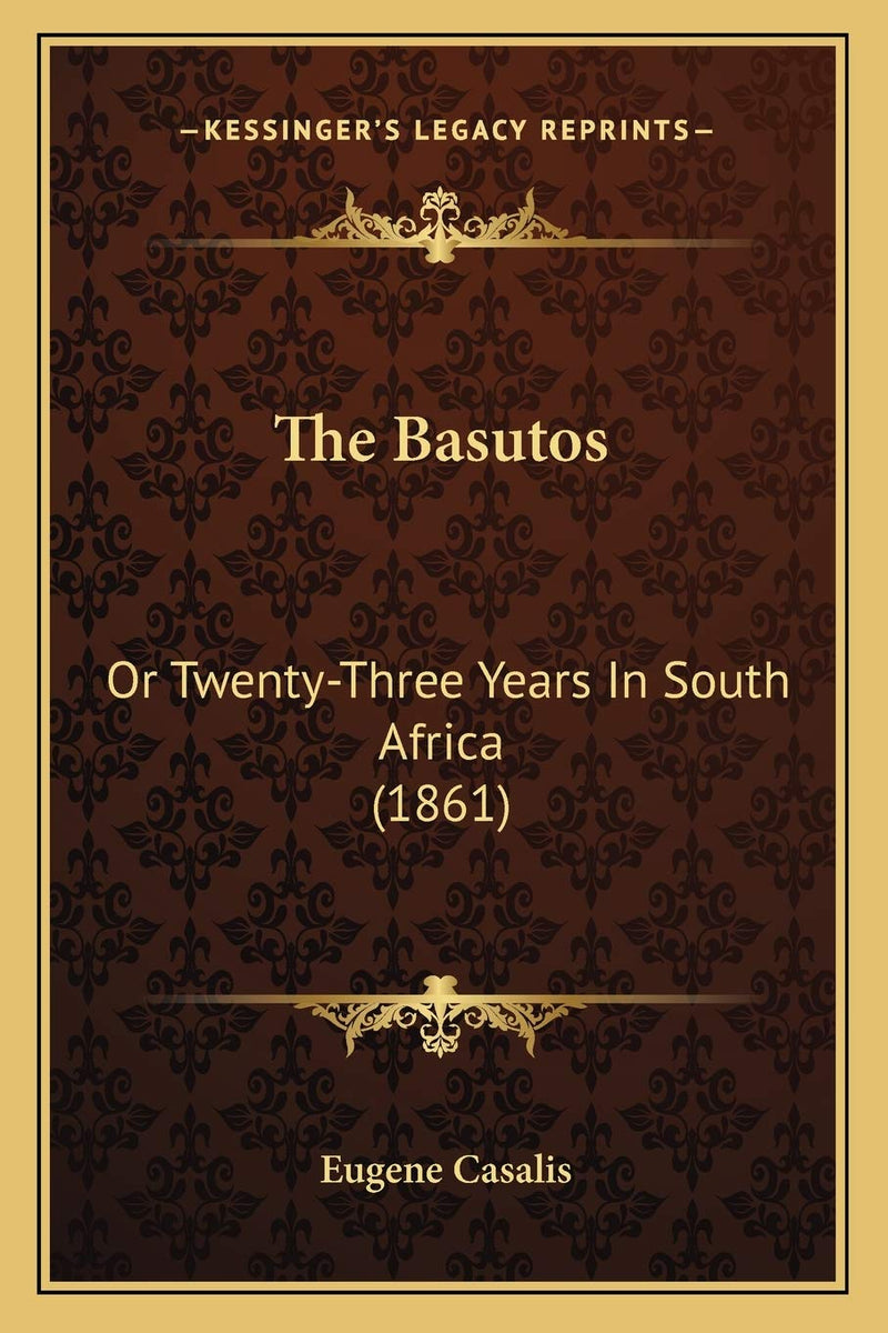 The Basutos: Or Twenty-Three Years In South Africa (1861)