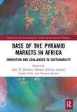 Base of the Pyramid Markets in Africa: Innovation and Challenges to Sustainability