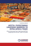 AfCFTA: Overcoming Lingering Barriers to Intra-Africa Trade
