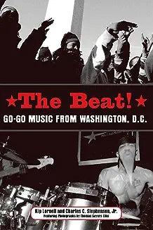 The Beat: Go-Go Music from Washington, D.C.