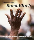 Gordon Parks: Born Black: A Personal Report on the Decade of Black Revolt 1960–1970